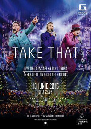 Take That, în direct de pe O2 Arena, la Grand Cinema & More