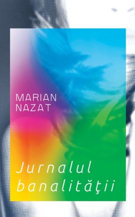 Scriitorul Marian Nazat lansează, vineri,  