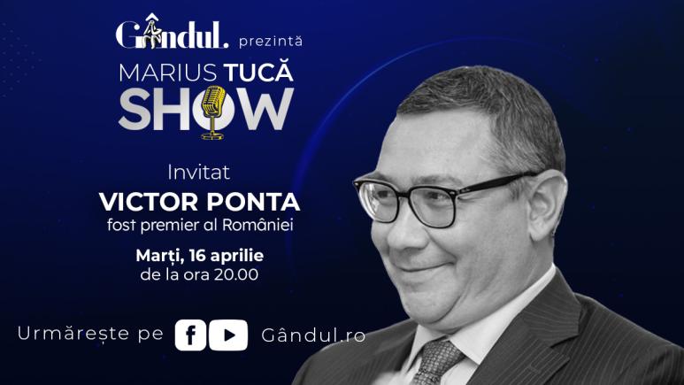 Marius Tucă Show începe marți, 16 aprilie, de la ora 20.00, live pe gândul.ro. Invitat: Victor Ponta (VIDEO)