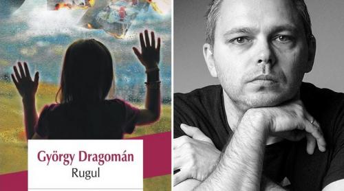  „Rugul” - un roman gotic semnat Gyorgy Dragoman