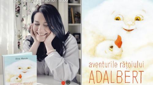 Alina Manole lansează „Aventurile rățoiului Adalbert”