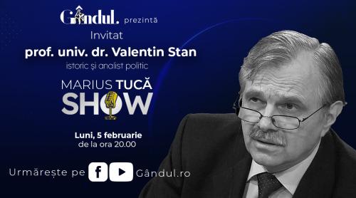 Marius Tucă Show începe luni, 5 februarie, de la ora 20.00, live pe gandul.ro. Invitat: prof. univ. dr. Valentin Stan (VIDEO)