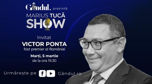 Marius Tucă Show începe marți, 5 martie, de la ora 19.30, live pe gândul.ro. Invitați: Victor Ponta și Gen. (R) Eugen Bădălan (VIDEO)