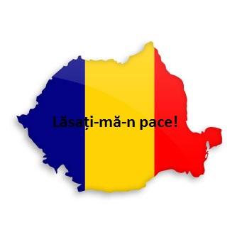 Lăsați România-n pace!
