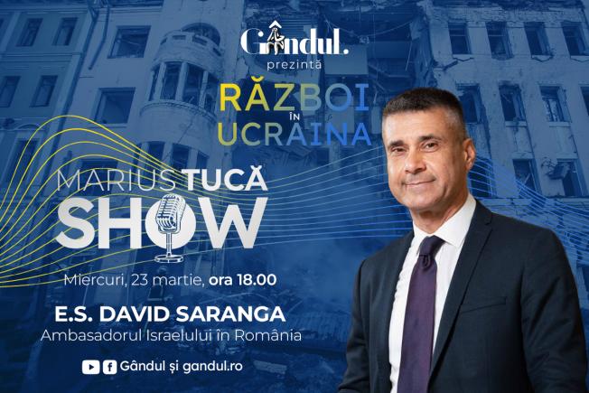 Marius Tucă Show – ediție specială ”Războiul din Ucraina”. Invitat: E.S. David Saranga, ambasadorul Israelului în România - video