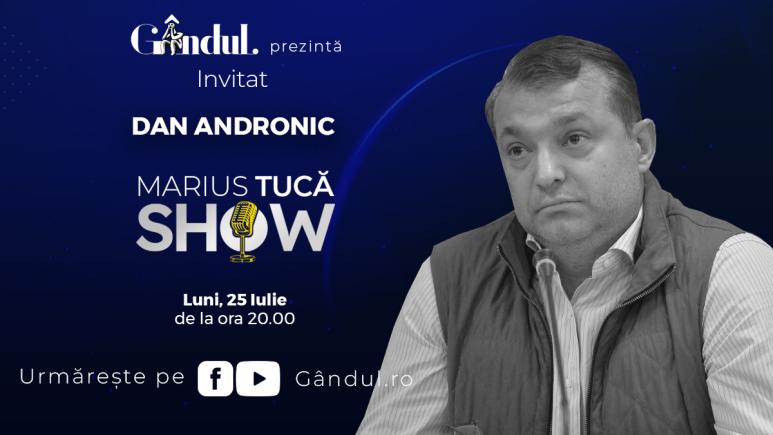 Marius Tucă Show – ediție specială. Invitat: Dan Andronic - video