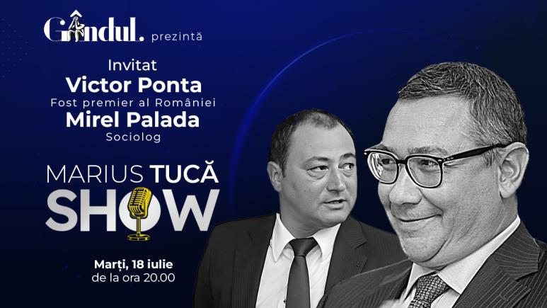 Marius Tucă Show începe marți, 18 iulie, de la ora 20.00, live pe gândul.ro. Invitați: Victor Ponta și Mirel Palada (VIDEO) Marius Tucă Show începe marți, 18 iulie, de la ora 20.00, live pe gândul.ro. Invitați: Victor Ponta și Mirel Palada (VIDEO)