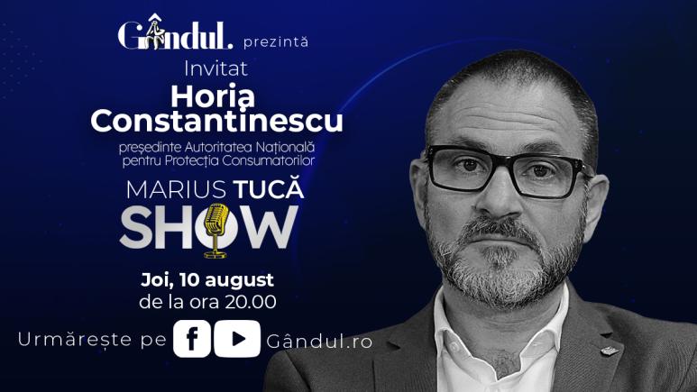 Marius Tucă Show începe joi, 10 august, de la ora 20.00, live pe gândul.ro. Invitat: Horia Constantinescu (VIDEO)