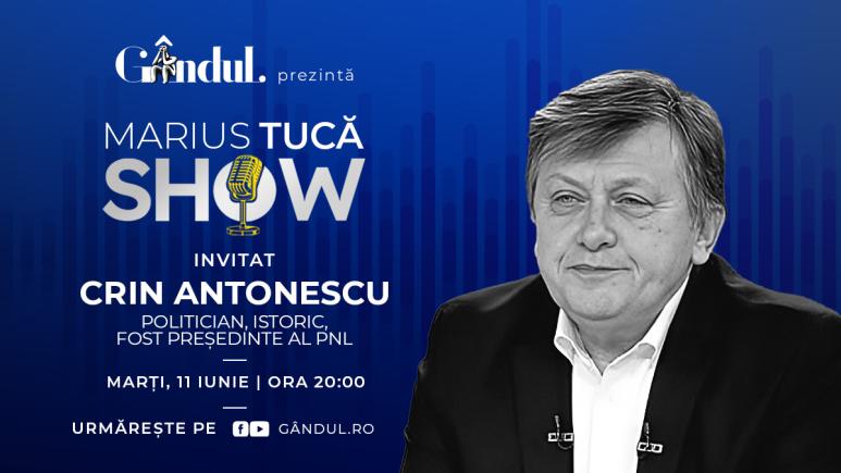 Marius Tucă Show începe marți, 11 iunie, de la ora 20.00, live pe gândul.ro. Invitat: Crin Antonescu (VIDEO)