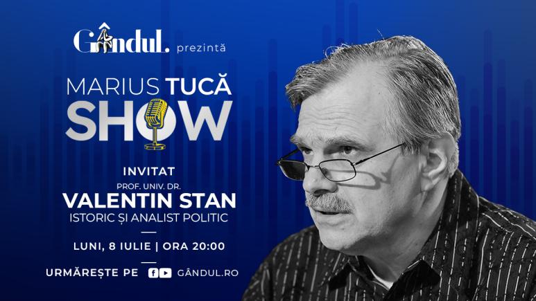 Marius Tucă Show începe luni, 8 iulie, de la ora 20.00, live pe gândul.ro. Invitat: prof. univ. dr. Valentin Stan (VIDEO)
