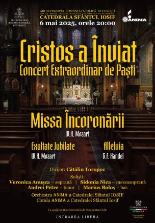 CONCERT REPROGRAMAT - Arhiepiscopia Romano-Catolică București -  „Cristos a Înviat - Concert Extraordinar de Paști”