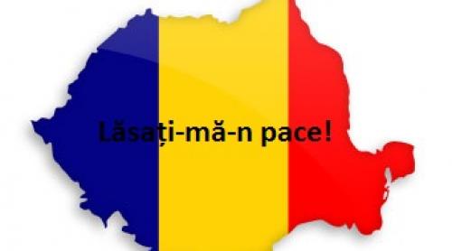 Lăsați România-n pace!