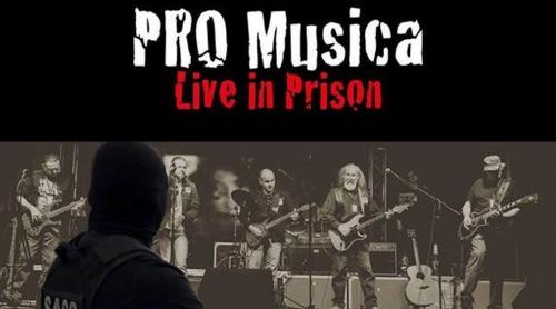 Pro Musica prezintă “ Live in Prison” la Clubul Ţăranului