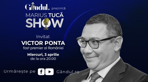Marius Tucă Show începe miercuri, 03 aprilie, de la ora 20.00, live pe gândul.ro. Invitat: Victor Ponta (VIDEO)