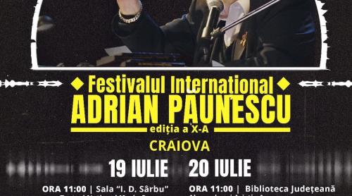 Ediția a X-a a Festivalului Internațional Adrian Păunescu are loc la Craiova în perioada 19-20 iulie 2024