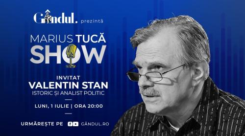 Marius Tucă Show începe luni, 1 iulie, de la ora 20.00, live pe gândul.ro. Invitat: prof. univ. dr. Valentin Stan (VIDEO)
