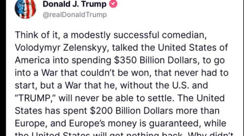 Trump: Zelenski, un comediant fără prea mult succes, a convins SUA să cheltuiască 350 de miliarde de dolari pentru a intra într-un război care nu putea fi câștigat