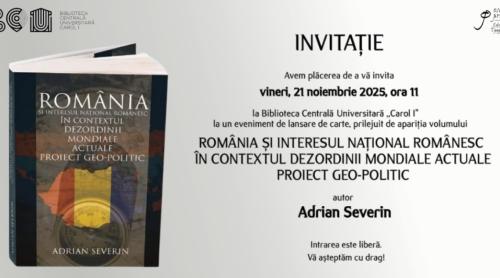 Lansare de carte: „România și interesul național românesc în contextul dezordinii mondiale actuale. Proiect geo-politic”, semnat de Adrian Severin
