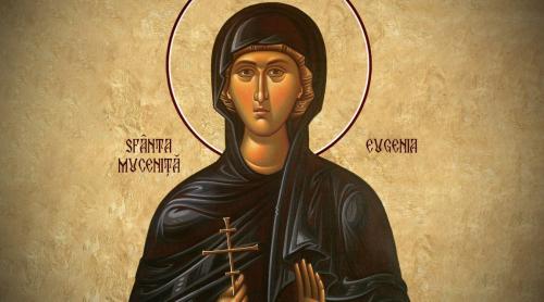 Calendar ortodox 24 decembrie: Sfânta Muceniţă Eugenia