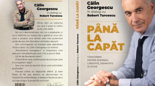 Robert Turcescu lansează în format electronic volumul „Până la capăt”, un e-book de 150 de pagini cuprinzând dialoguri în premieră cu Călin Georgescu